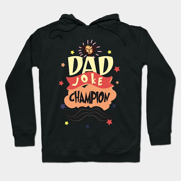 Dad Joke Champion Funny Father's day Hoodie by savariya